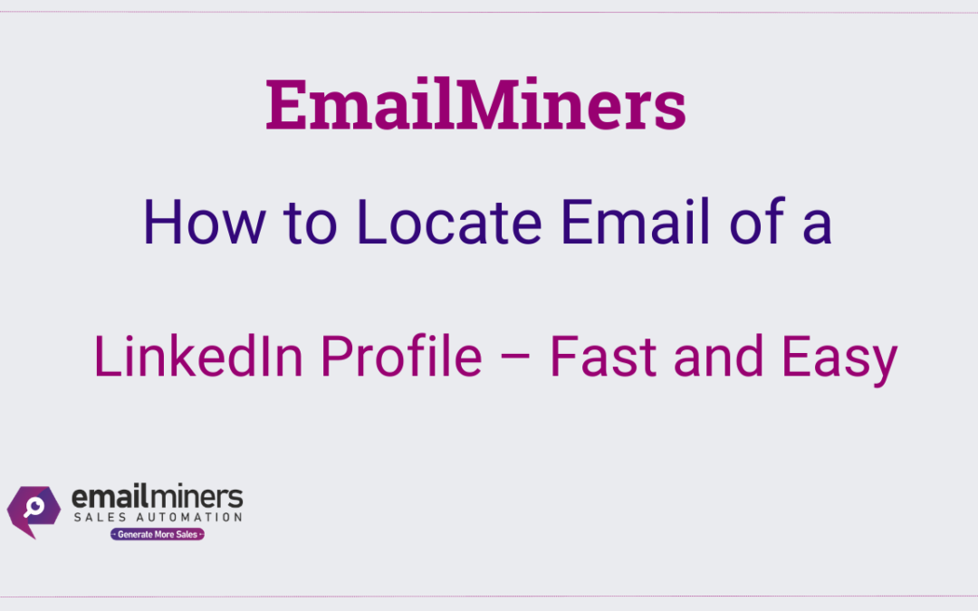 How to Locate Email of a LinkedIn Profile – Fast and Easy