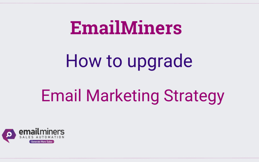 How to upgrade Email Marketing Strategy